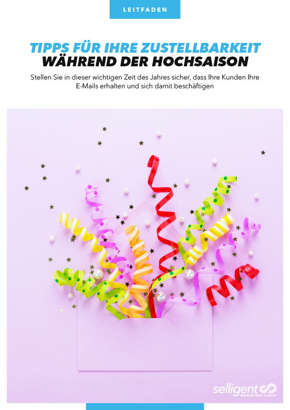 Thumbnail Selligent Leitfaden mit Titel „Tipps für E-Mail-Zustellbarkeit während der Hochsaison"